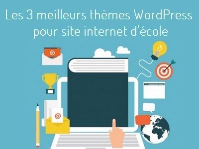 Les meilleurs thèmes Wordpress pour site d'école